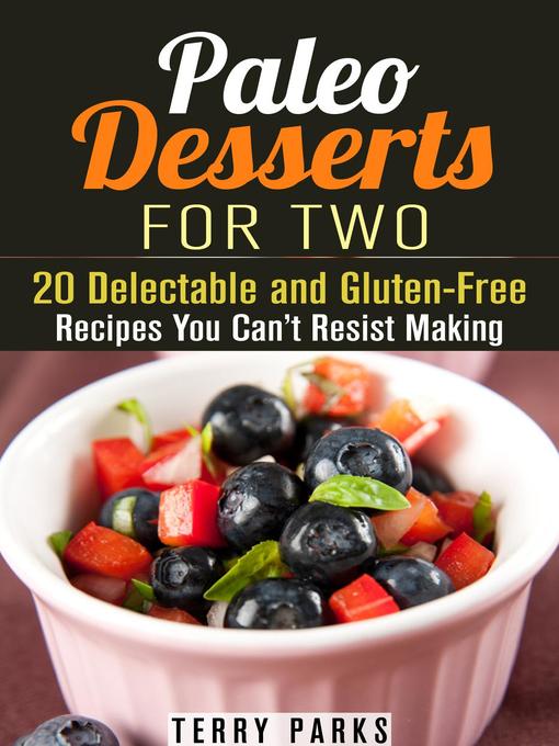 Title details for Paleo Desserts for Two by Terry Parks - Available